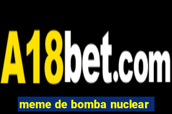 meme de bomba nuclear